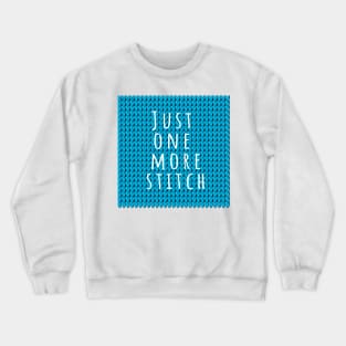 Just one more Stitch, quote for knitters on blue knitted piece Crewneck Sweatshirt